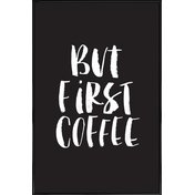 But First Coffee Gerahmtes Poster